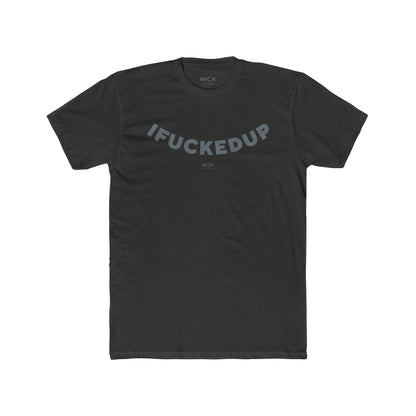 T-SHIRT WITH IFUCKEDUP PRINT